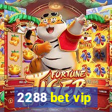 2288 bet vip